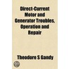 Direct-Current Motor And Generator Troub by Theodore S. Gandy