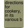 Directions For Cookery, In Its Various B by Eliza Leslie