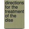 Directions For The Treatment Of The Dise by Unknown