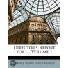 Director's Report For ..., Volume 1 by Unknown