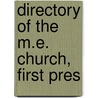 Directory Of The M.E. Church, First Pres by Unknown