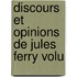 Discours Et Opinions De Jules Ferry Volu