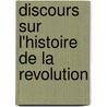 Discours Sur L'Histoire De La Revolution by M 1787-1874 Guizot