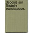 Discours Sur L'Histoire Ecclsiastique...