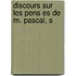 Discours Sur Les Pens Es De M. Pascal, S