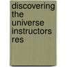 Discovering The Universe Instructors Res by Unknown