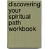 Discovering Your Spiritual Path Workbook