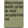 Discursos Leido Ante La Real Academia Se door Real Academia Sevillana Buena De Letras