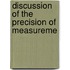 Discussion Of The Precision Of Measureme