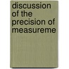 Discussion Of The Precision Of Measureme door Holman