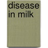 Disease In Milk door Nathan Straus