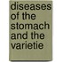 Diseases Of The Stomach And The Varietie