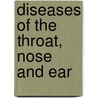 Diseases Of The Throat, Nose And Ear by Dan McKenzie