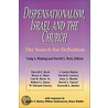Dispensationalism, Israel and the Church by Walter C. Kaiser