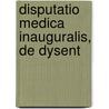 Disputatio Medica Inauguralis, De Dysent door Onbekend