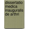 Dissertatio Medica Inauguralis De Arthri door Dr Stewart Robert