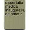 Dissertatio Medica Inauguralis, De Amaur door Onbekend