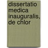 Dissertatio Medica Inauguralis, De Chlor door Robert Davies