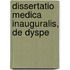 Dissertatio Medica Inauguralis, De Dyspe