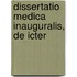 Dissertatio Medica Inauguralis, De Icter