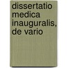 Dissertatio Medica Inauguralis, De Vario door Alexander Robertson