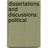 Dissertations And Discussions: Political by John Stuart Mill