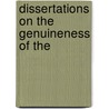 Dissertations On The Genuineness Of The by Unknown