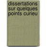 Dissertations Sur Quelques Points Curieu door P.D. Jacob
