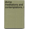 Divine Meditations And Contemplations, I by John Henderson