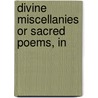 Divine Miscellanies Or Sacred Poems, In by James Maxwell