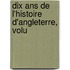 Dix Ans De L'Histoire D'Angleterre, Volu