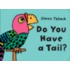 Do You Have a Tail? [With Finger Puppet]