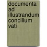 Documenta Ad Illustrandum Concilium Vati door Onbekend