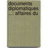 Documents Diplomatiques ...: Affaires Du door Anonymous Anonymous