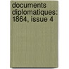Documents Diplomatiques: 1864, Issue 4 door Onbekend