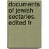 Documents Of Jewish Sectaries. Edited Fr