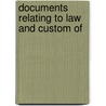 Documents Relating To Law And Custom Of by Terry Marsden