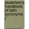 Doderlein's Handbook Of Latin Synonyms ( by Unknown