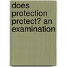 Does Protection Protect? An Examination door Onbekend