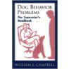 Dog Behaviour Problems Counselors Handbk door William E. Campbell