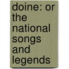 Doine: Or The National Songs And Legends door Onbekend