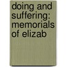 Doing And Suffering: Memorials Of Elizab by Unknown