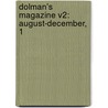 Dolman's Magazine V2: August-December, 1 door Onbekend