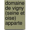 Domaine De Vigny (Seine Et Oise) Apparte door Georges Tubeuf
