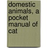 Domestic Animals, A Pocket Manual Of Cat by Unknown