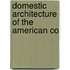 Domestic Architecture Of The American Co