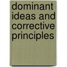 Dominant Ideas And Corrective Principles door Gore Charles