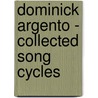 Dominick Argento - Collected Song Cycles door Onbekend