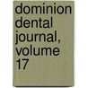 Dominion Dental Journal, Volume 17 by Unknown