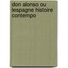 Don Alonso Ou Lespagne Histoire Contempo door Narcisse-Achille Salvandy